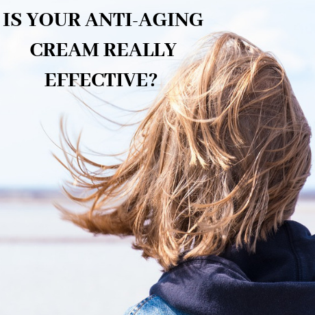 IS YOUR ANTI-AGING CREAM REALLY EFFECTIVE?
