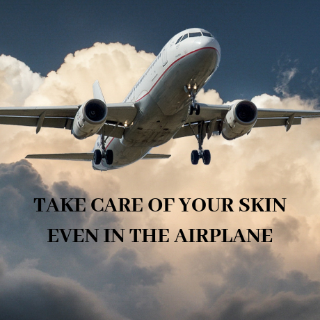 HOW TO TAKE CARE OF YOUR SKIN IN THE AIRPLANE ?