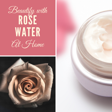BEAUTIFY AT HOME WITH ROSE WATER