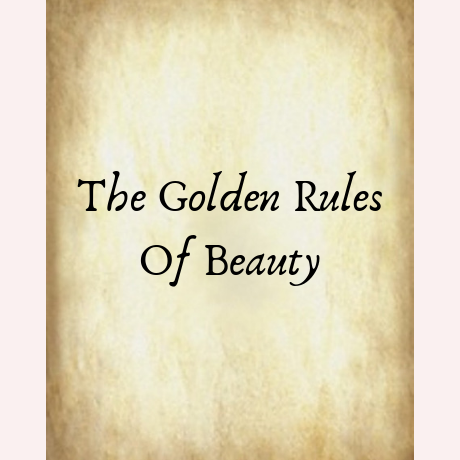 THE GOLDEN RULES OF BEAUTY